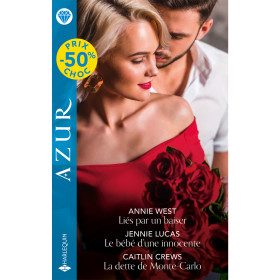 Liés par un baiser / Le bébé d'une innocente / La dette de Monte-Carlo