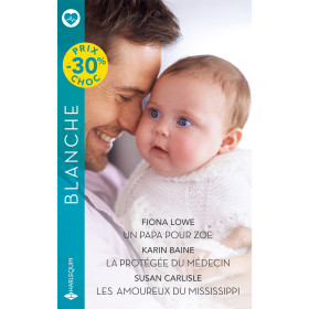 Un papa pour Zoe / La protégée du médecin / Les  amoureux du Mississippi