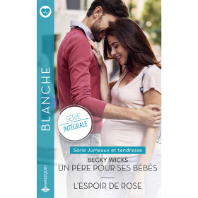 Un père pour ses bébés / L’espoir de Rose