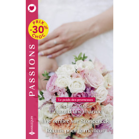 L'envol d'une mariée / Une ombre sur Stonecreek / Réunis pour le meilleur