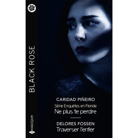 Ne plus te perdre / Traverser l’enfer