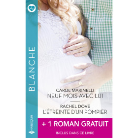 Neuf mois avec lui / L’étreinte d’un pompier + 1 roman gratuit
